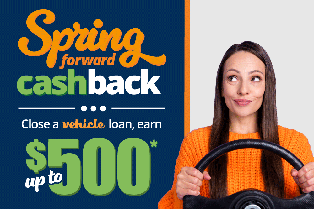 Spring Forward Cash Back Limited Time Vehicle Loan Offer Blog Banner
